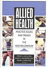 Allied Health: Practice Issues and Trends Into the New Millennium (Hardcover)