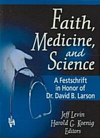 Faith, Medicine, and Science (Paperback)