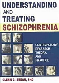 Understanding and Treating Schizophrenia (Paperback)
