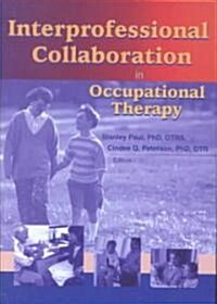 Interprofessional Collaboration in Occupational Therapy (Hardcover)