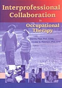 Interprofessional Collaboration in Occupational Therapy (Paperback)