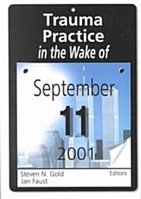 Trauma Practice in the Wake of September 11, 2001 (Paperback)