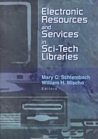 Electronic Resources and Services in Sci-Tech Libraries (Hardcover)