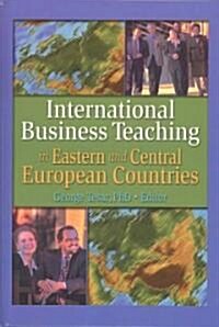 International Business Teaching in Eastern and Central European Countries (Hardcover)