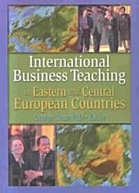 International Business Teaching in Eastern and Central European Countries (Paperback)