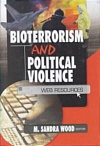 Bioterrorism and Political Violence (Hardcover)