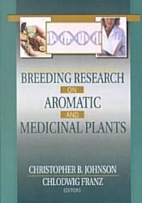 Breeding Research on Aromatic and Medicinal Plants (Paperback)