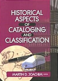 Historical Aspects of Cataloging and Classification (Paperback)