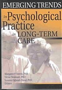 Emerging Trends in Psychological Practice in Long-Term Care (Paperback)