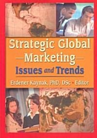 Strategic Global Marketing: Issues and Trends (Paperback)