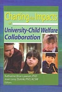 Charting the Impacts of University-Child Welfare Collaboration (Hardcover)