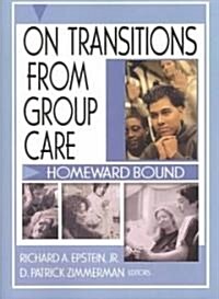 On Transitions from Group Care: Homeward Bound (Paperback)