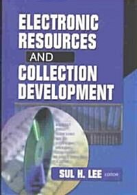 Electronic Resources and Collection Development (Hardcover)
