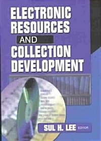 Electronic Resources and Collection Development (Paperback)