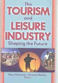 The Tourism and Leisure Industry (Hardcover)