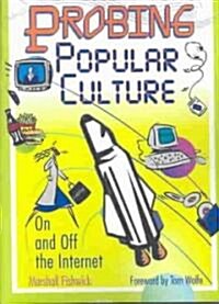 Probing Popular Culture: On and Off the Internet (Paperback)