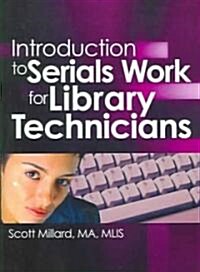 Introduction to Serials Work for Library Technicians (Hardcover)