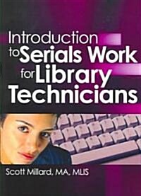 Introduction to Serials Work for Library Technicians (Paperback)