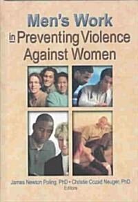 Mens Work in Preventing Violence Against Women (Hardcover)