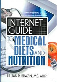 Internet Guide to Medical Diets and Nutrition (Hardcover)
