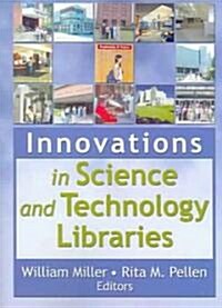 Innovations in Science and Technology Libraries (Paperback)