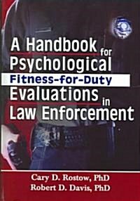A Handbook for Psychological Fitness-For-Duty Evaluations in Law Enforcement (Hardcover)