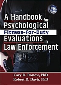 A Handbook for Psychological Fitness-For-Duty Evaluations in Law Enforcement (Paperback)