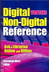 Digital Versus Non-Digital Reference (Hardcover)