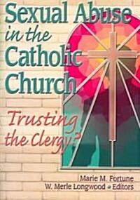 Sexual Abuse in the Catholic Church: Trusting the Clergy? (Paperback)