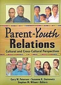 Parent-Youth Relations: Cultural and Cross-Cultural Perspectives (Paperback)