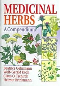 Medicinal Herbs: A Compendium (Hardcover, Revised)