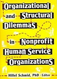 Organizational and Structural Dilemmas in Nonprofit Human Service Organizations (Paperback)