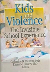 Kids and Violence: The Invisible School Experience (Hardcover)