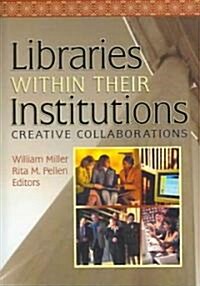 Libraries Within Their Institutions (Hardcover)