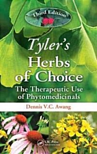 Tylers Herbs of Choice: The Therapeutic Use of Phytomedicinals, Third Edition (Hardcover, 3)