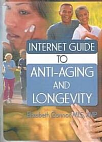 Internet Guide to Anti-Aging and Longevity (Paperback)
