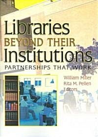 Libraries Beyond Their Institutions (Paperback)