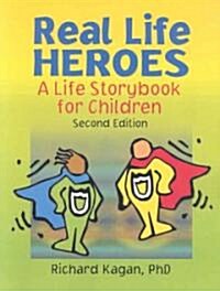 Real Life Heroes: A Life Storybook for Children (Paperback, 2nd)