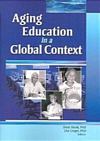 Aging Education in a Global Context (Paperback)