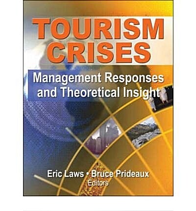 Tourism Crises: Management Responses and Theorectical Insight (Paperback)