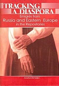 Tracking a Diaspora: ?igr? from Russia and Eastern Europe in the Repositories (Hardcover)