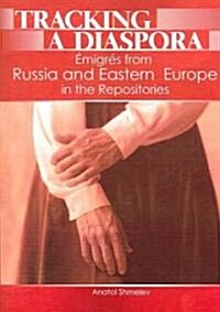Tracking a Diaspora: ?igr? from Russia and Eastern Europe in the Repositories (Paperback)