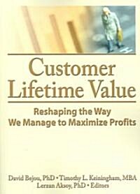 Customer Lifetime Value: Reshaping the Way We Manage to Maximize Profits (Paperback, Revised)