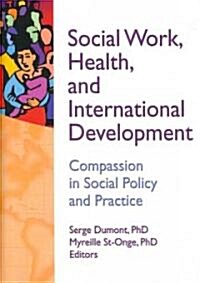 Social Work, Health, and International Development (Hardcover, 1st)