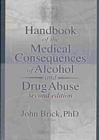 Handbook of the Medical Consequences of Alcohol and Drug Abuse (Hardcover, 2nd)