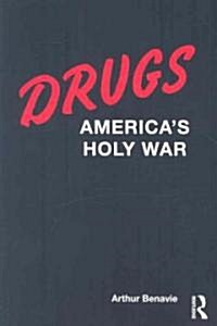 Drugs: Americas Holy War (Paperback)
