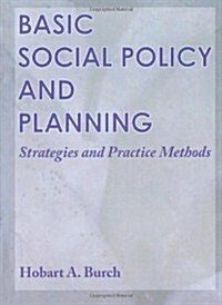 Basic Social Policy and Planning: Strategies and Practice Methods (Hardcover)