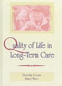 Quality of Life in Long-Term Care (Hardcover)
