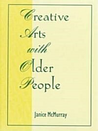 Creative Arts with Older People (Paperback)