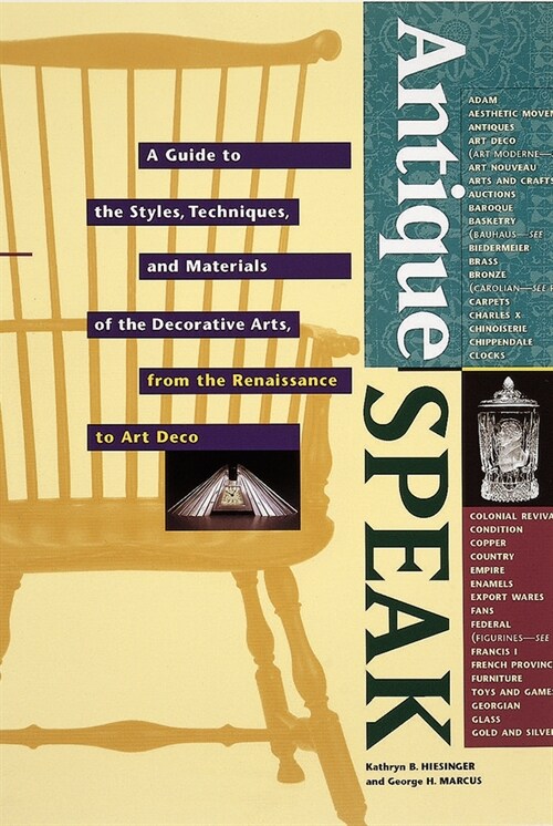 Antiquespeak: A Guide to the Styles, Techniques, and Materials of the Decorative Arts, from the Renaissance to Art Deco (Paperback)